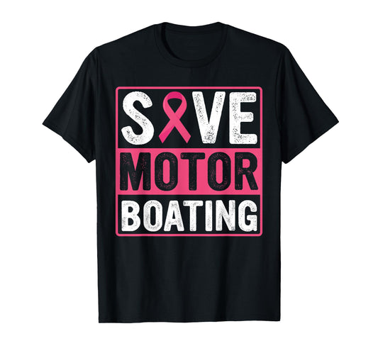Save Motor Boating Breast Cancer Pink Ribbon T-Shirt