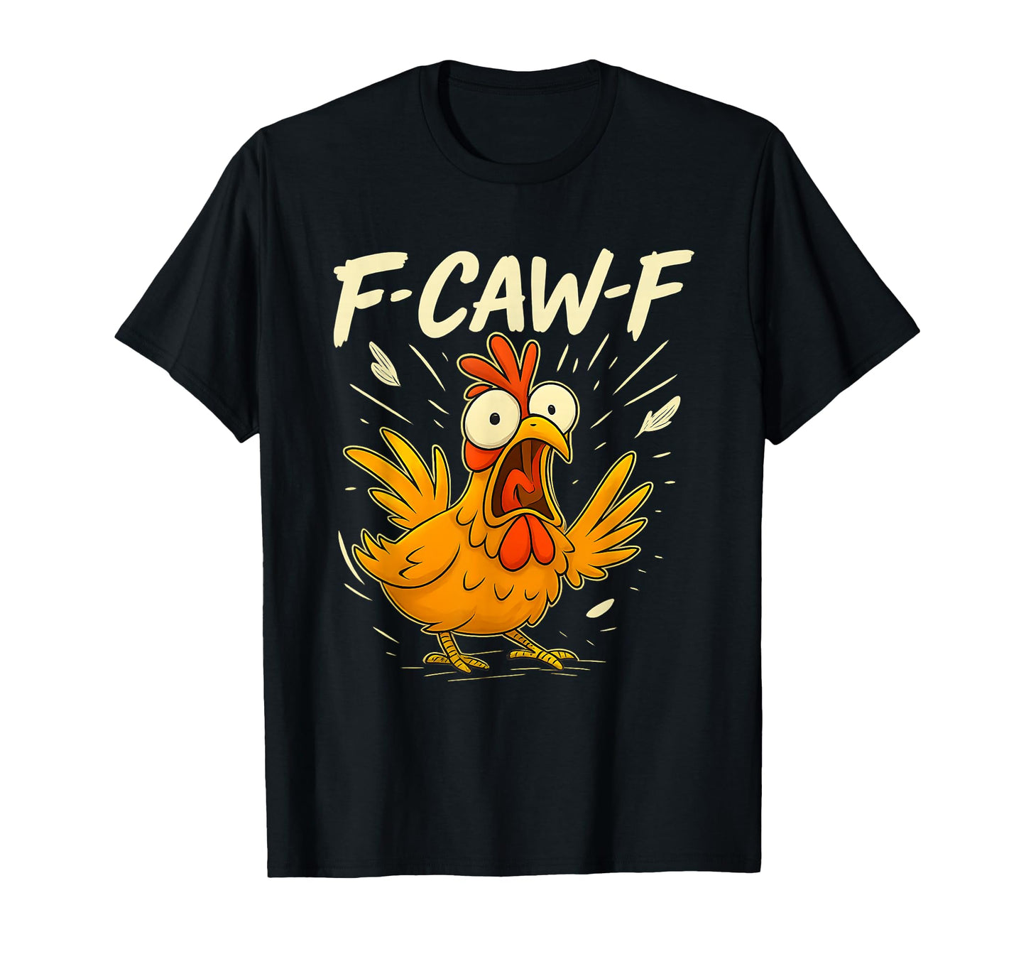 F-CAW-F Chicken Funny Thanksgiving Farm Humor T-Shirt