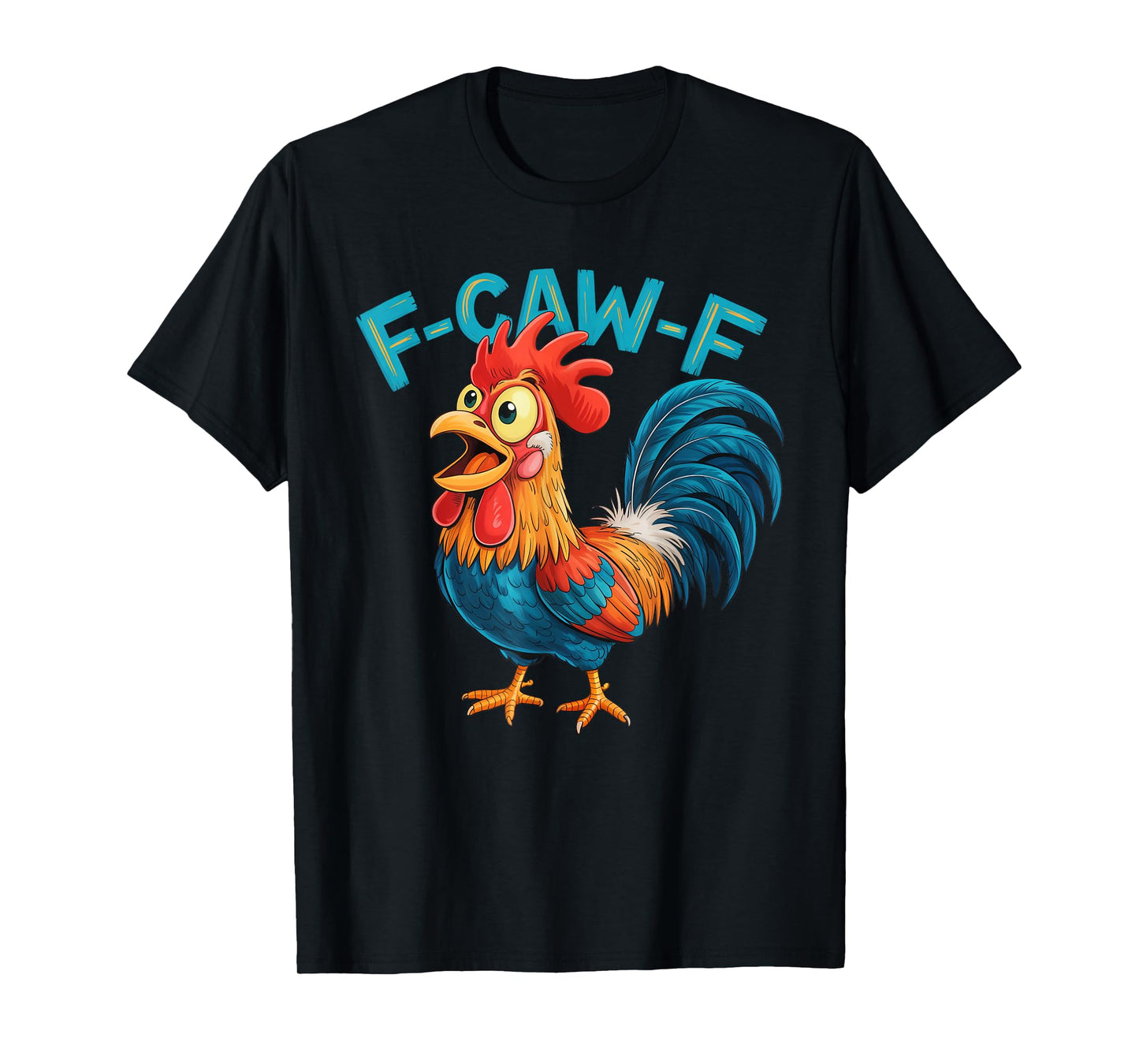 Funny F-Caw-F Chicken FCAWF Chicken T-Shirt