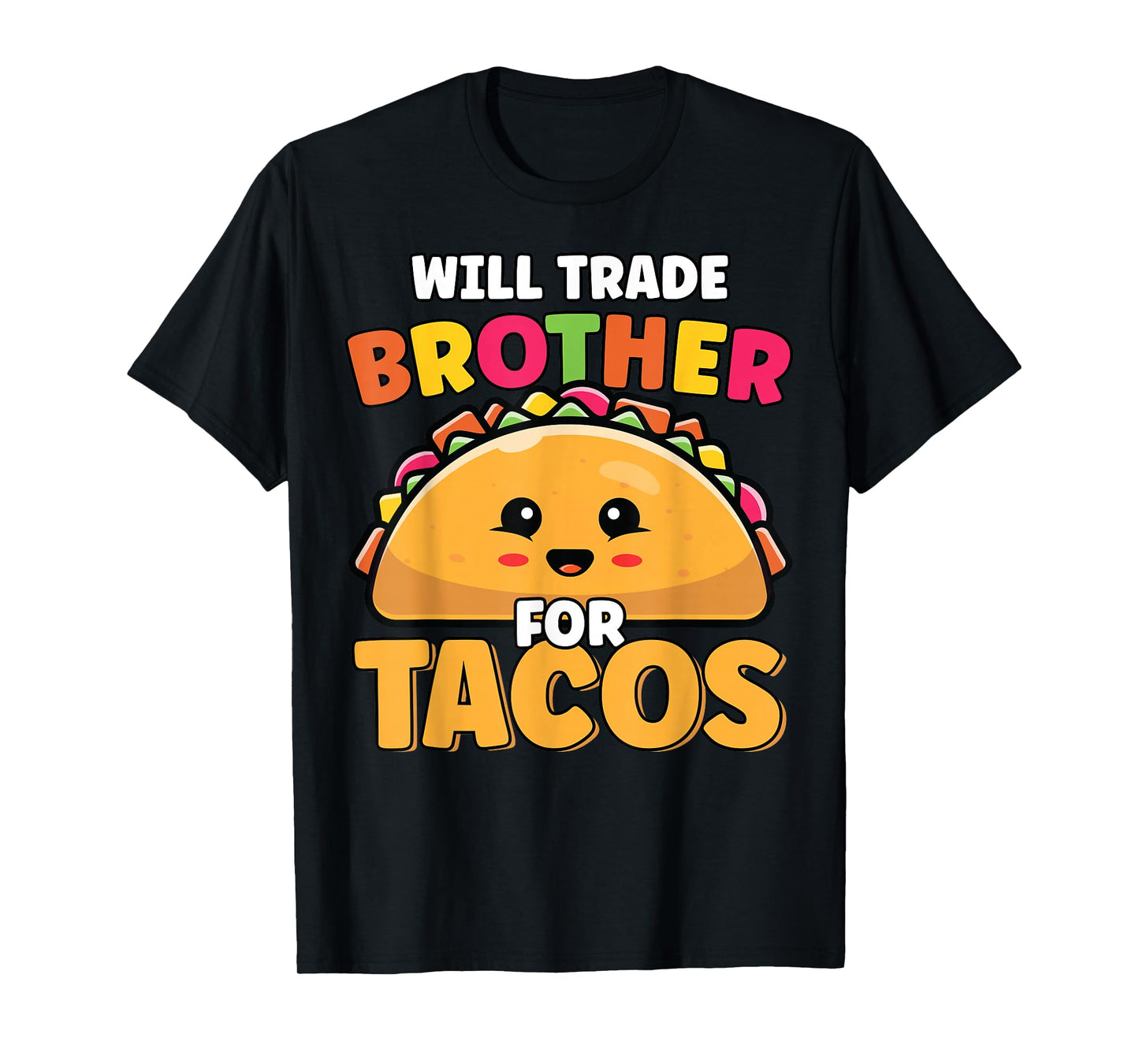 Will Trade Brother For Tacos Lover Cute Funny Cinco De Mayo T-Shirt