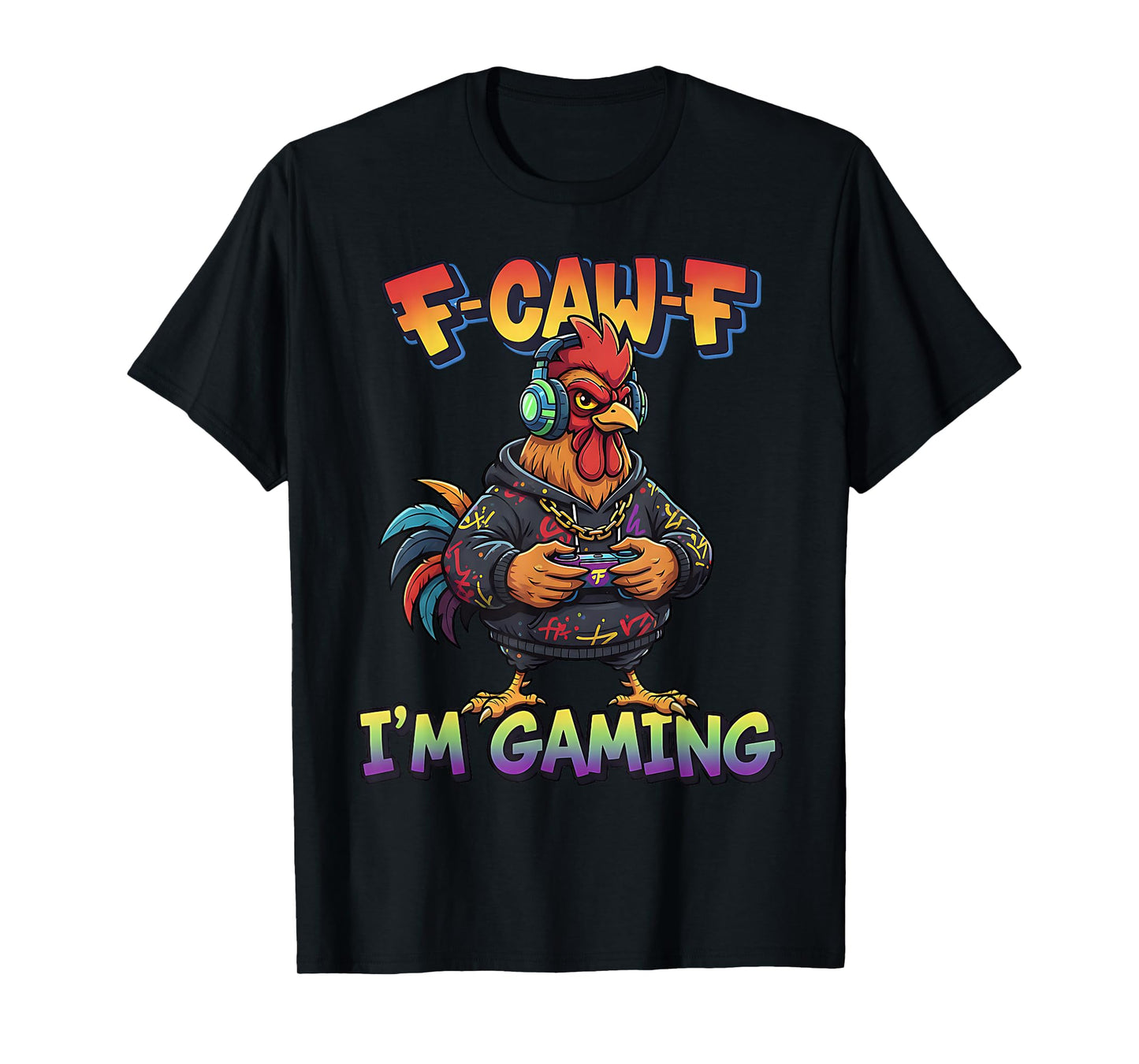 F-Caw-F Rooster Meme Funny Gamer Chicken FCAWF I'm Gaming T-Shirt