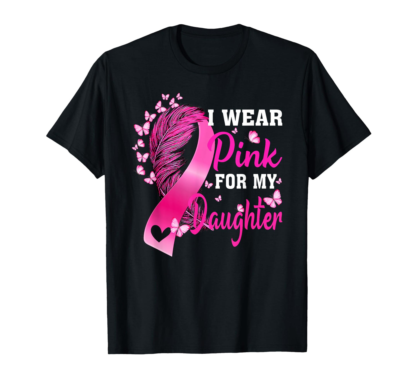 I Wear Pink For My Daughter Breast Cancer Awareness T-Shirt
