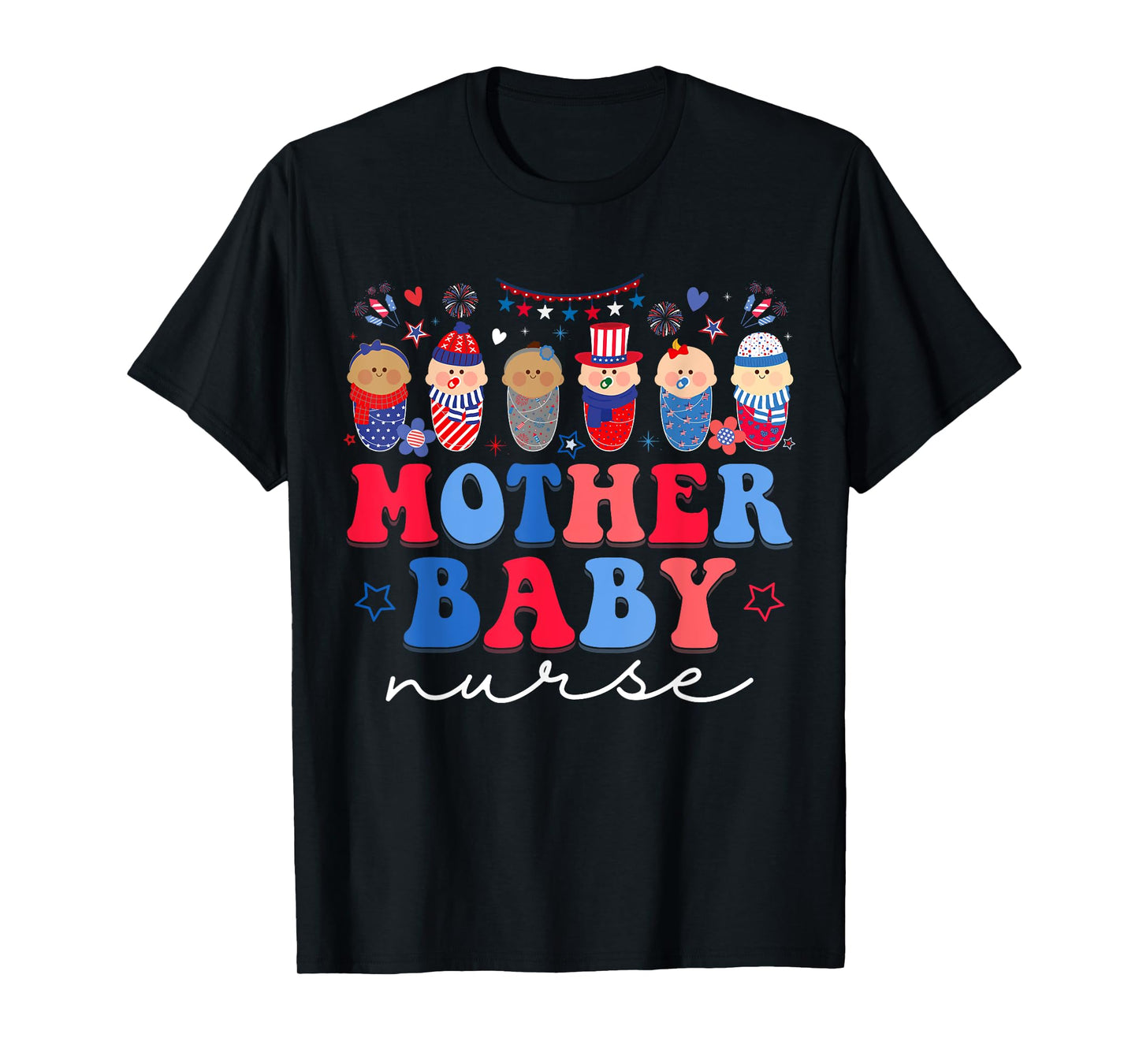 Mother Baby Nurse 4th Of July Postpartum Nursing T-Shirt for Women Men