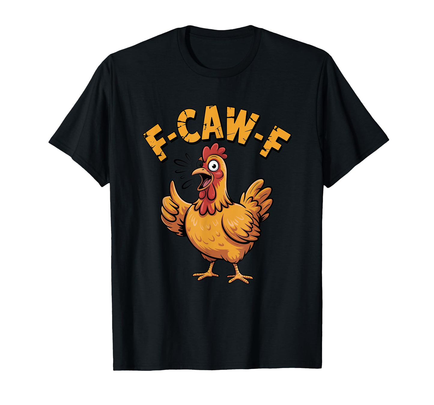 Funny Chicken F-Caw-F T-Shirt