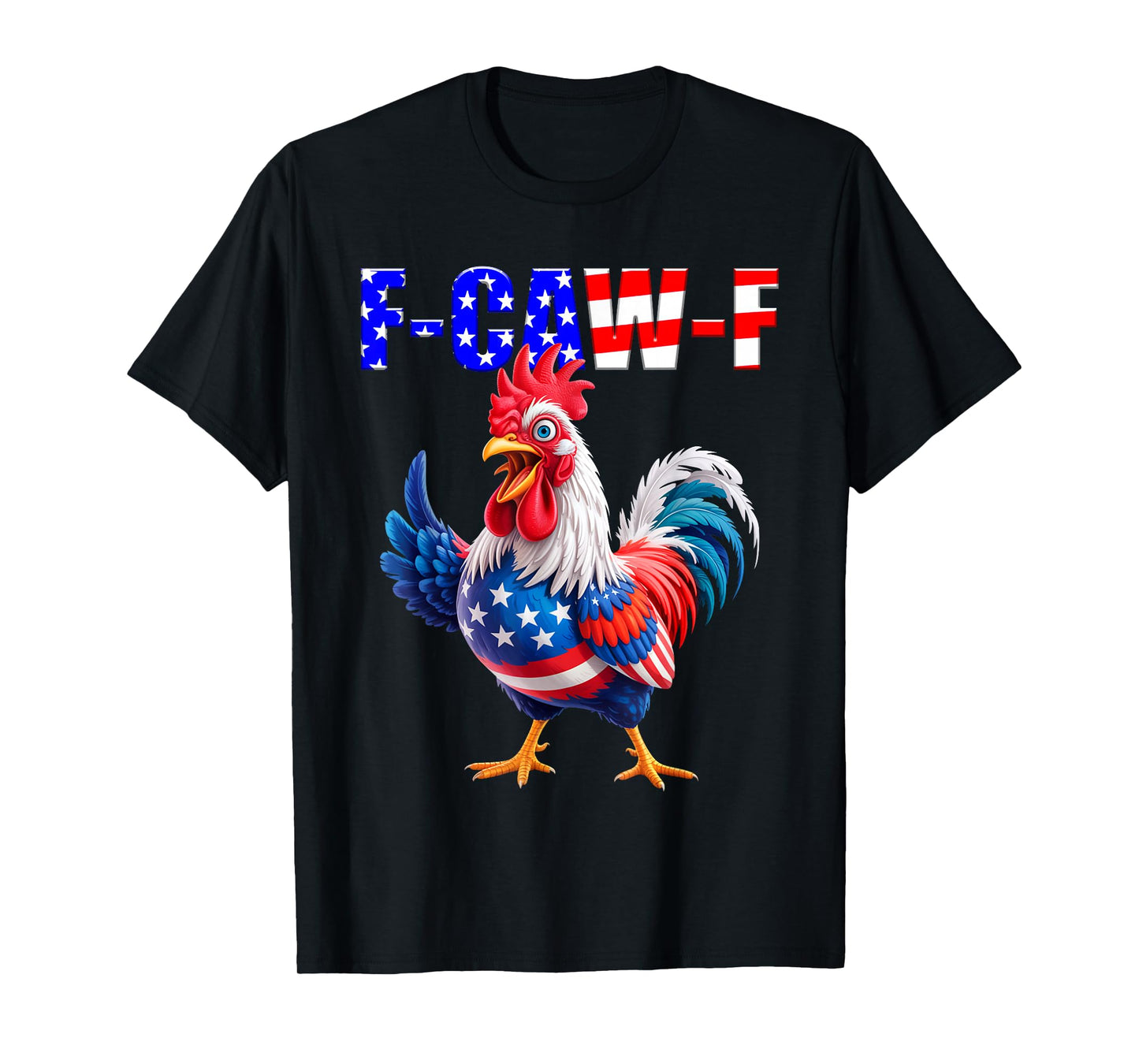 F-Caw-F Funny Chicken Humor Quote Rooster Meme USA Flag T-Shirt