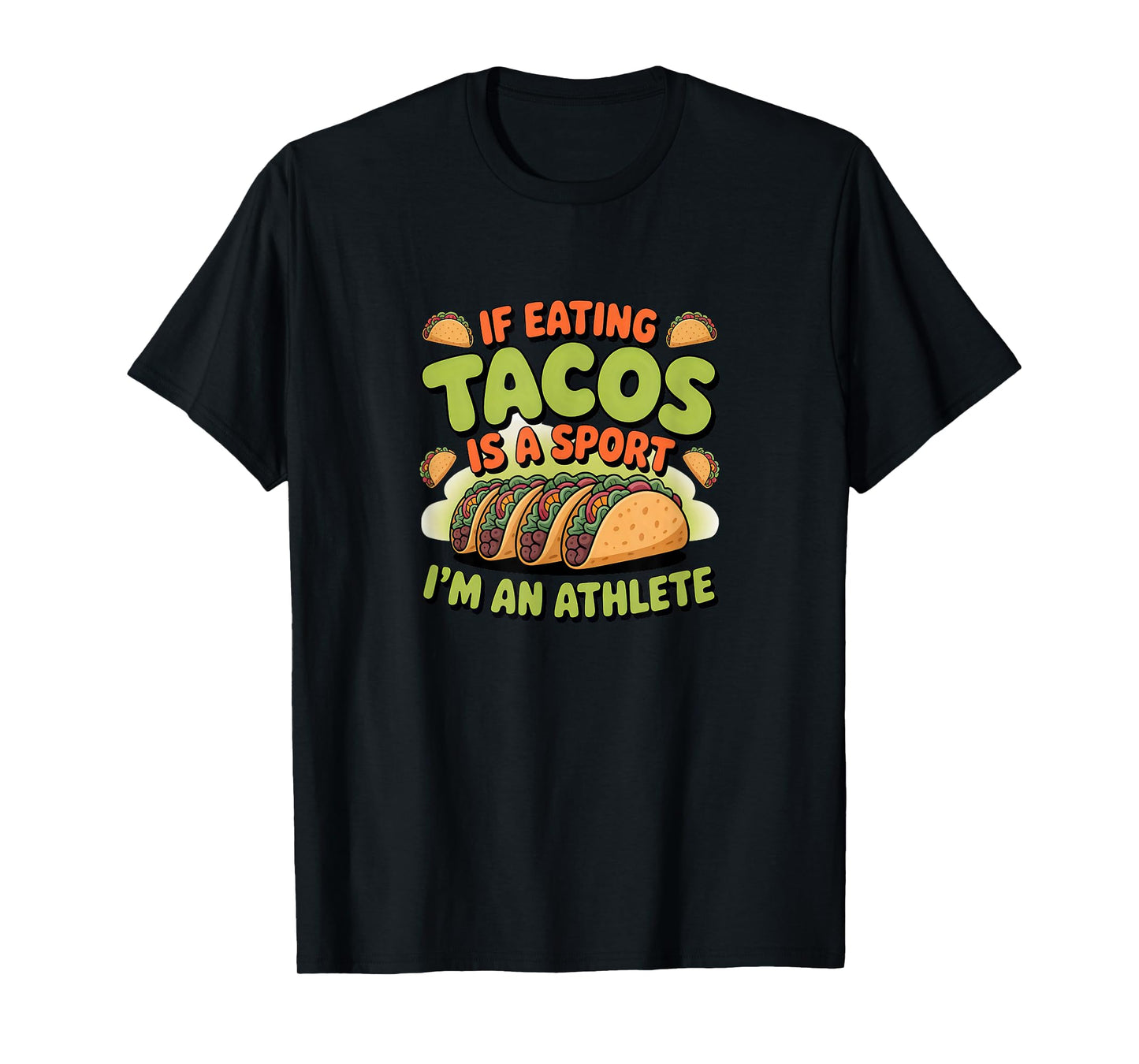 Taco Tuesday Mexican Food If Eating Tacos is A Sport Athlete T-Shirt