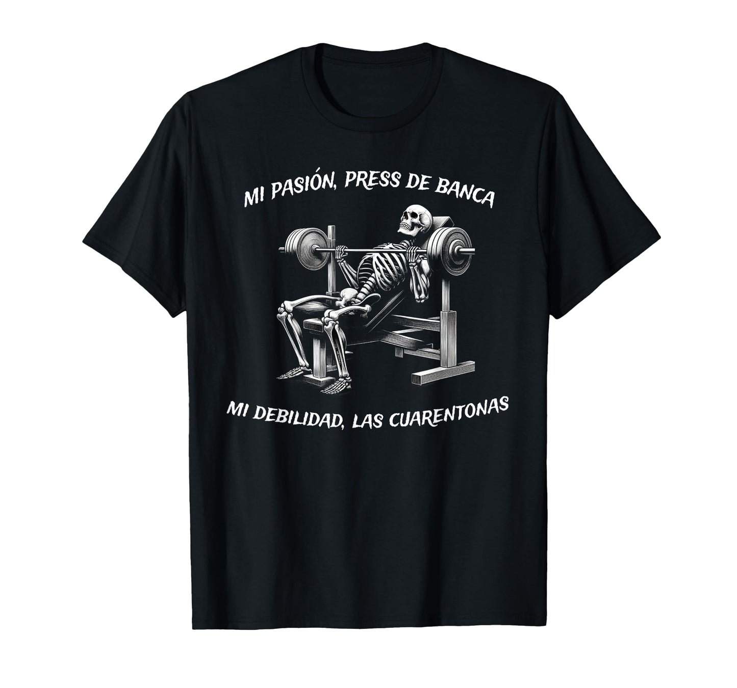 Calacas Chidas Gym | Mexican Sayings Funny Sarcasm Slang T-Shirt