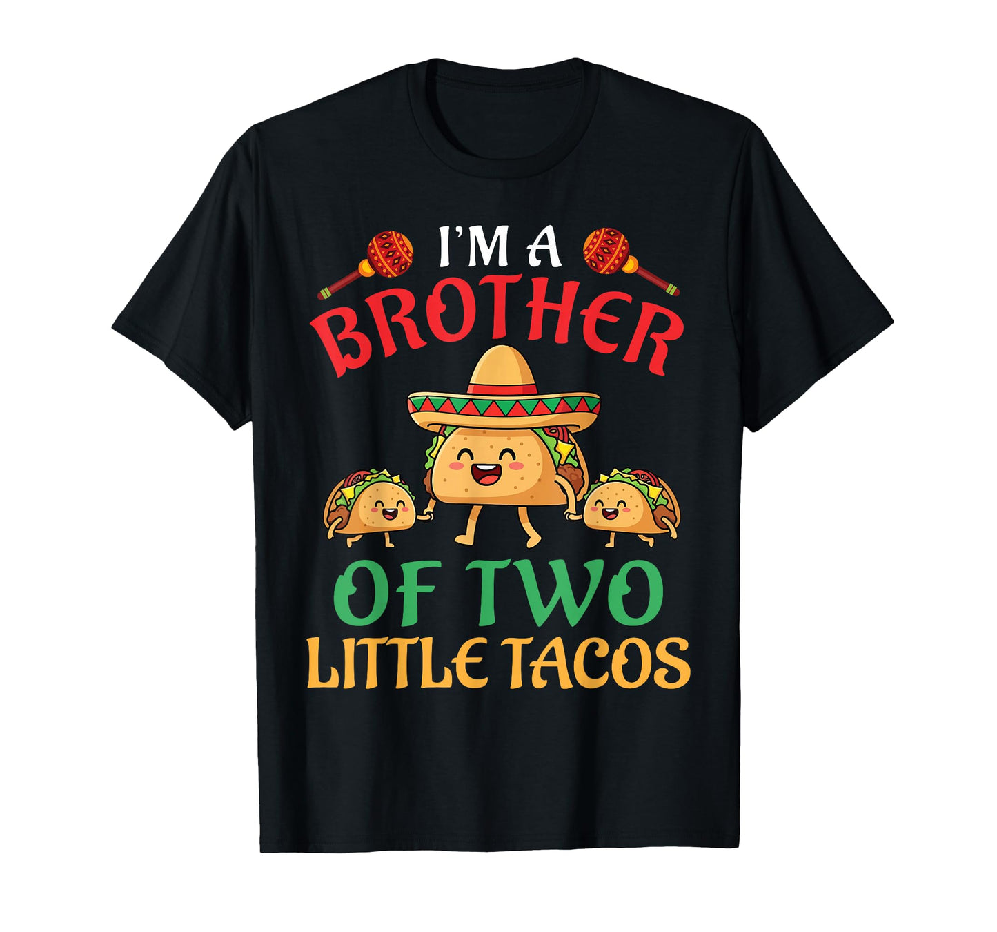 I’m A Brother of Two Little Tacos Funny Family Sister Pride T-Shirt