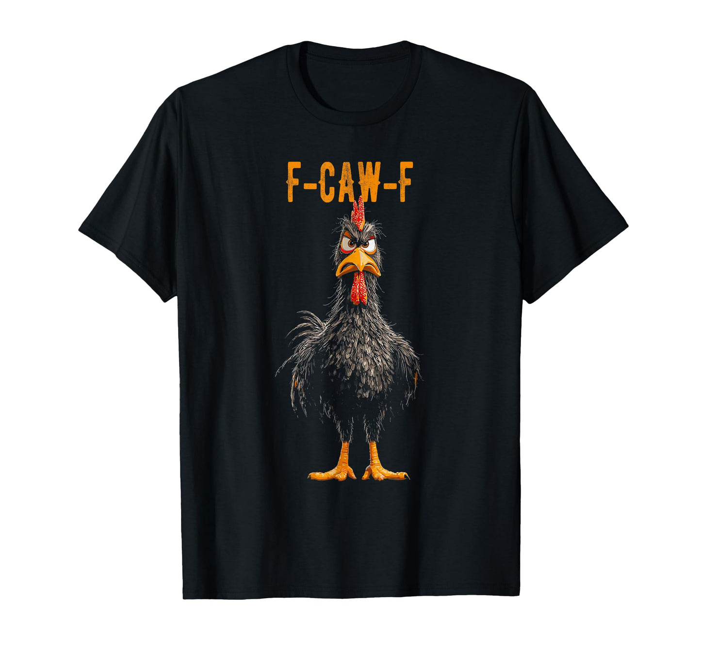 F-Caw-F Funny Chicken Humor F-Caw-F Quote Rooster Meme T-Shirt