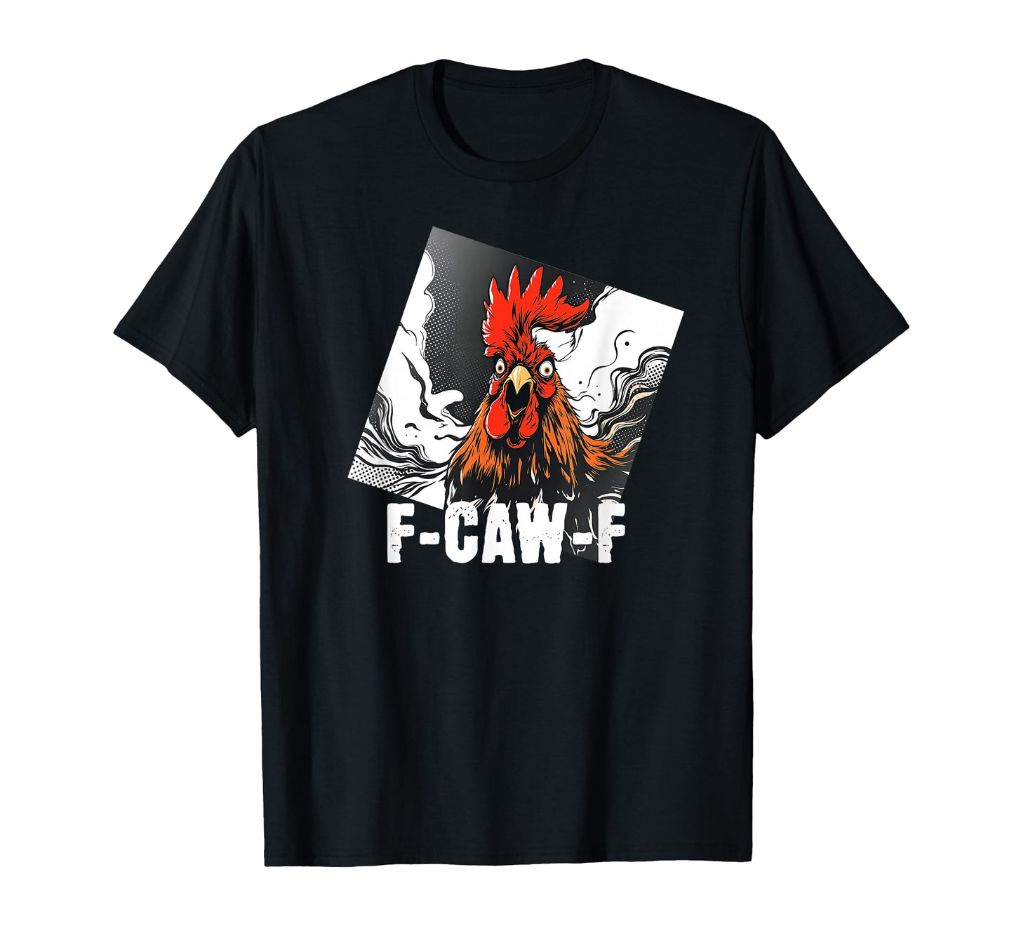 F-Caw-F Chicken Quote Rooster Meme T-Shirt