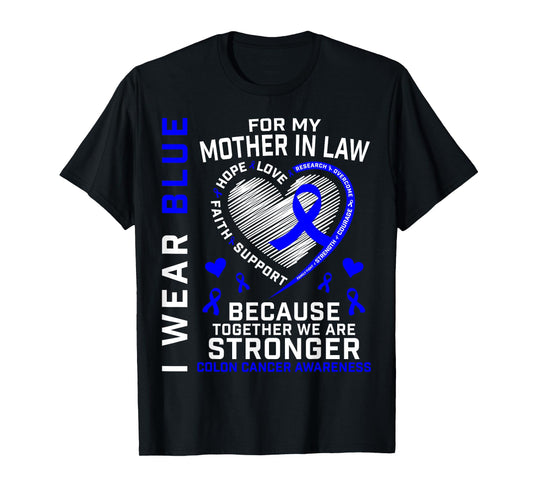 I Wear Blue For My Mother In Law Colon Cancer Awareness Mom T-Shirt
