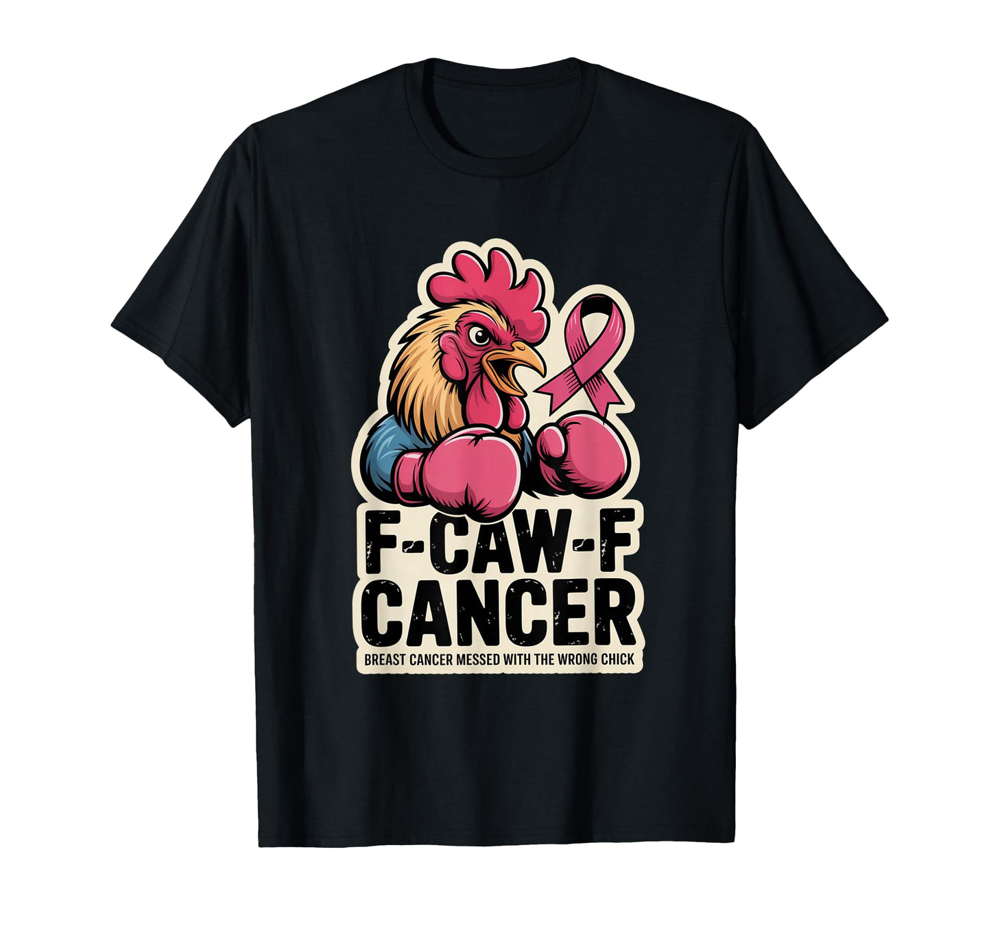 F-Caw-F Cancer Breast Cancer Awareness Accessories T-Shirt