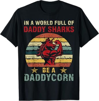 Mens In a world full of daddy sharks be a daddycorn Unicorn T-Shirt