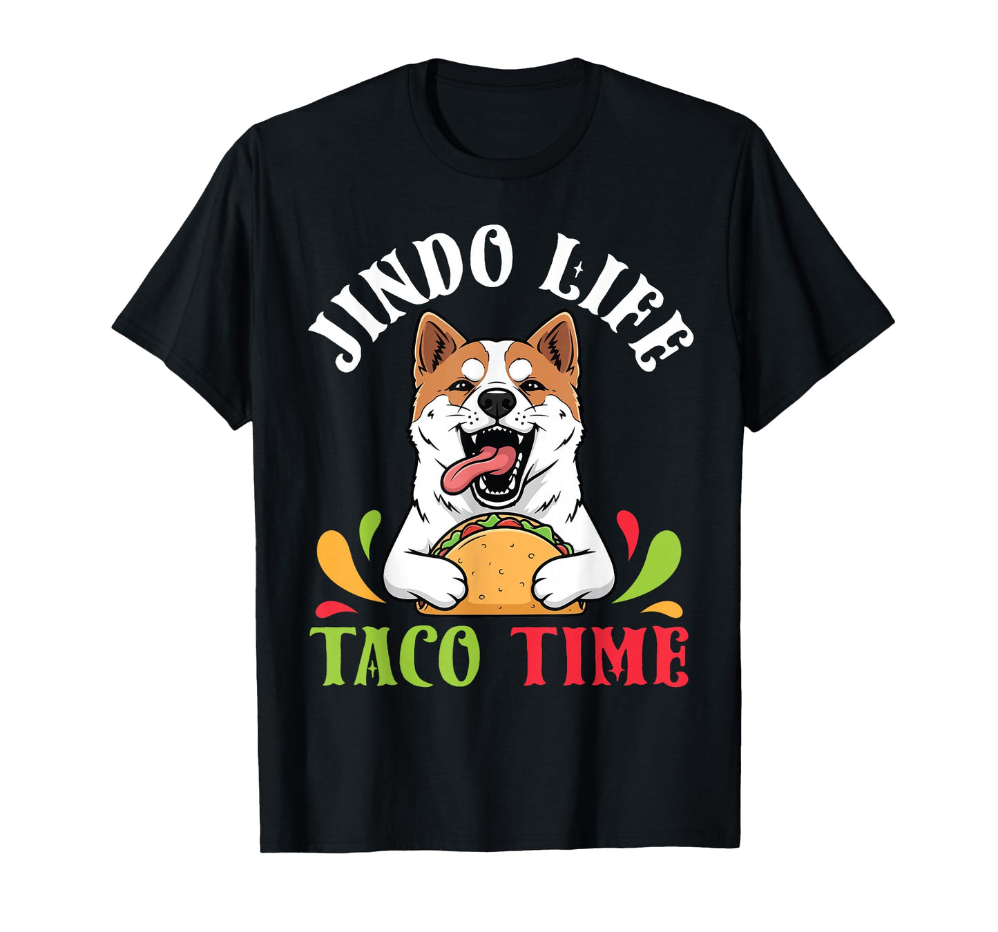 Jindo Dog Life Taco Time Mexican Food Lover Mother Father T-Shirt