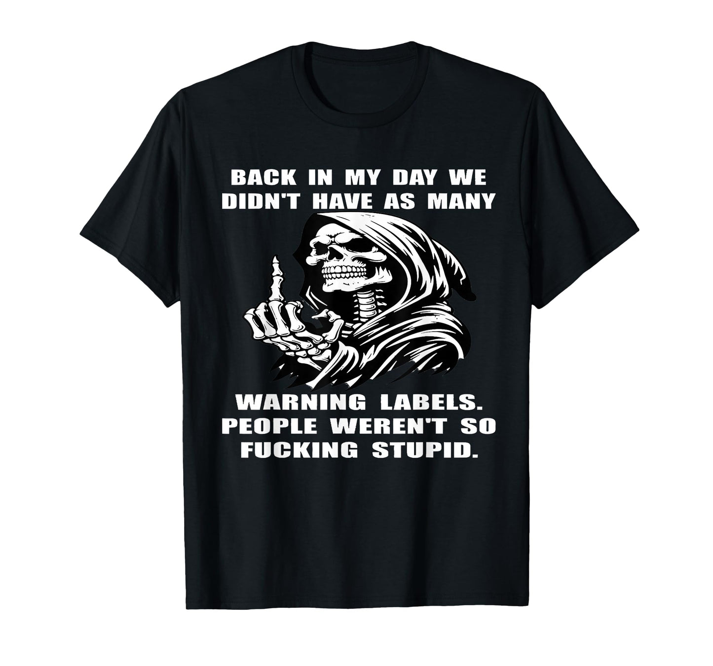 Back in My Days we Didn't Have as Many Warning Labels People T-Shirt