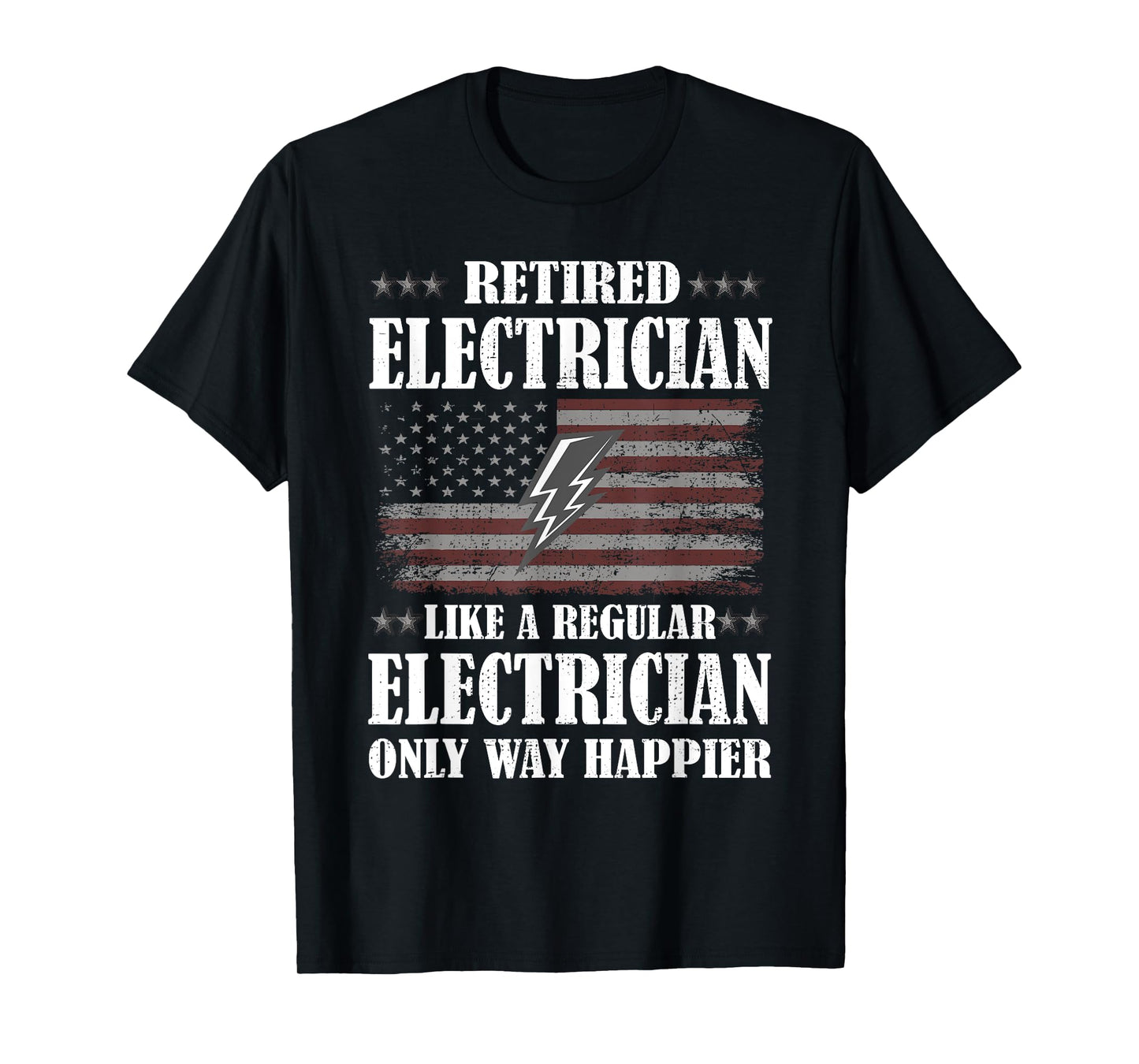 Only Way Happier | Retired Electrician Retirement Party T-Shirt