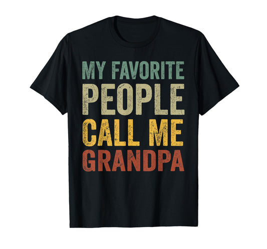 Mens Funny My Favorite People Call Me Grandpa T-Shirt