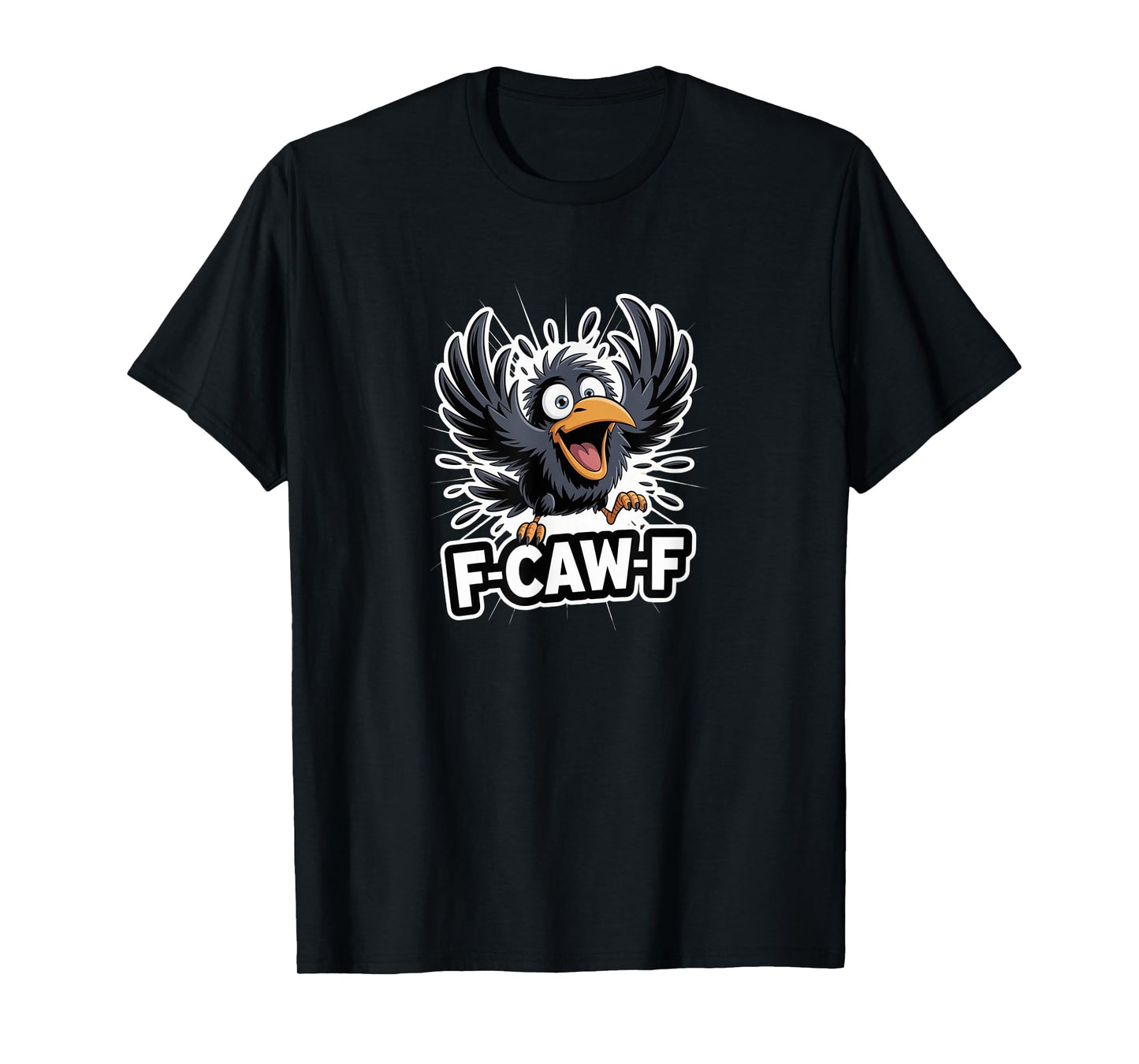 Funny Black Crow F-Caw-F Black Bird Tee for Bird Lovers T-Shirt