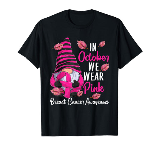 In October We Wear Pink - Gnome Breast Cancer Awareness T-Shirt