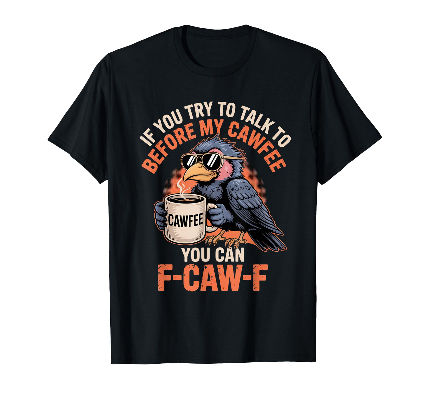 Funny Coffee Lover F-CAW-F Cawfee T-Shirt