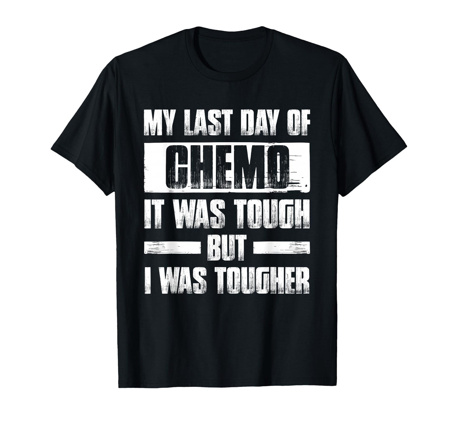 my last day of chemo it was tough but i was tougher T-Shirt T-Shirt