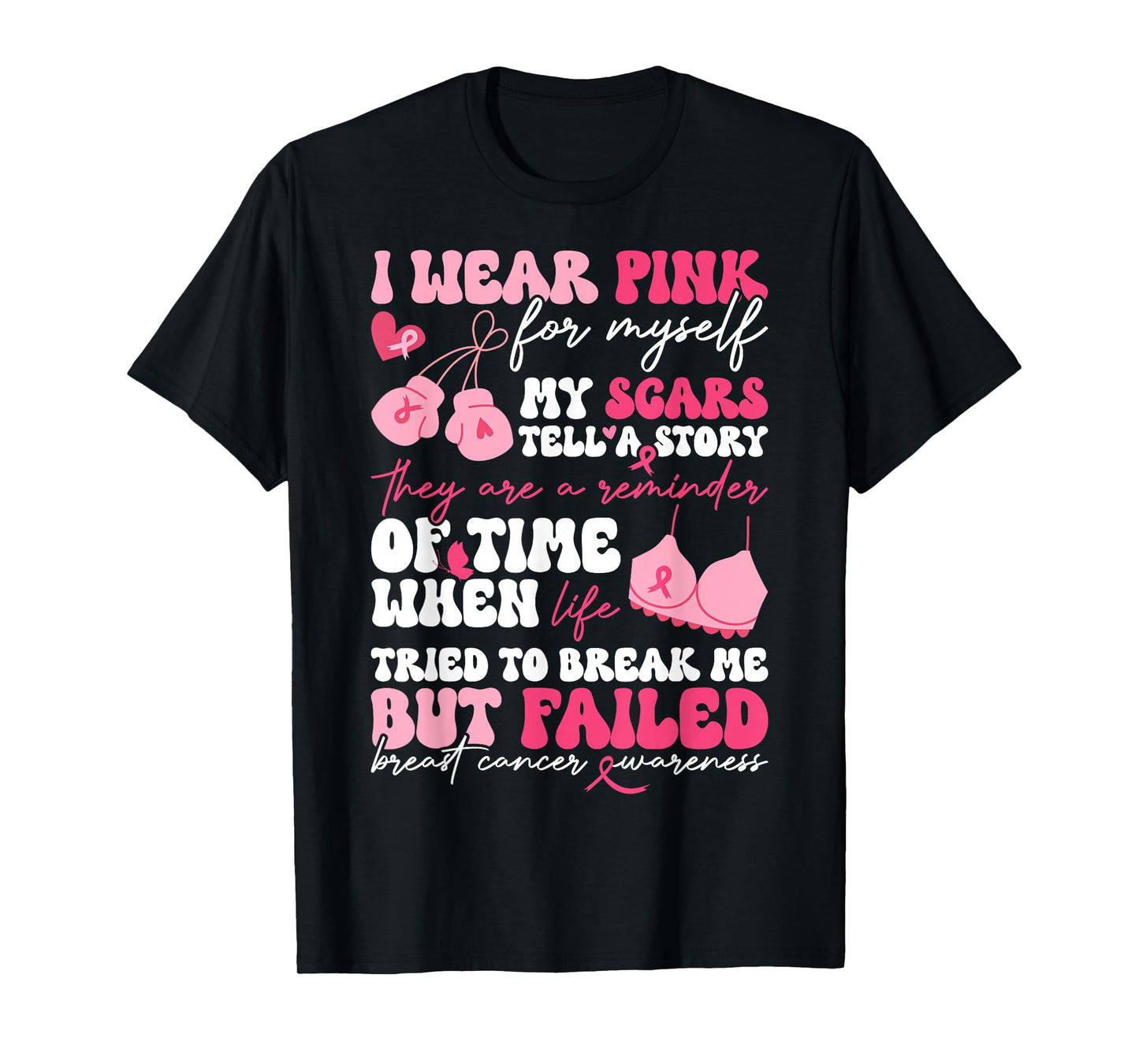 I Wear Pink for Myself My Scars But Failed Breast Cancer T-Shirt