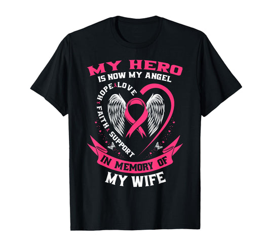 My Hero Is Now My Angel In Memory of my Wife Breast Cancer T-Shirt