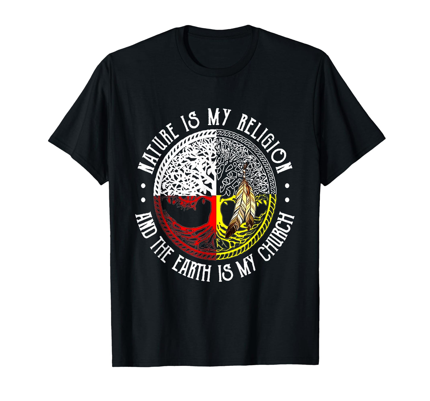 Nature is My Religion and The Earth is My Church T-Shirt