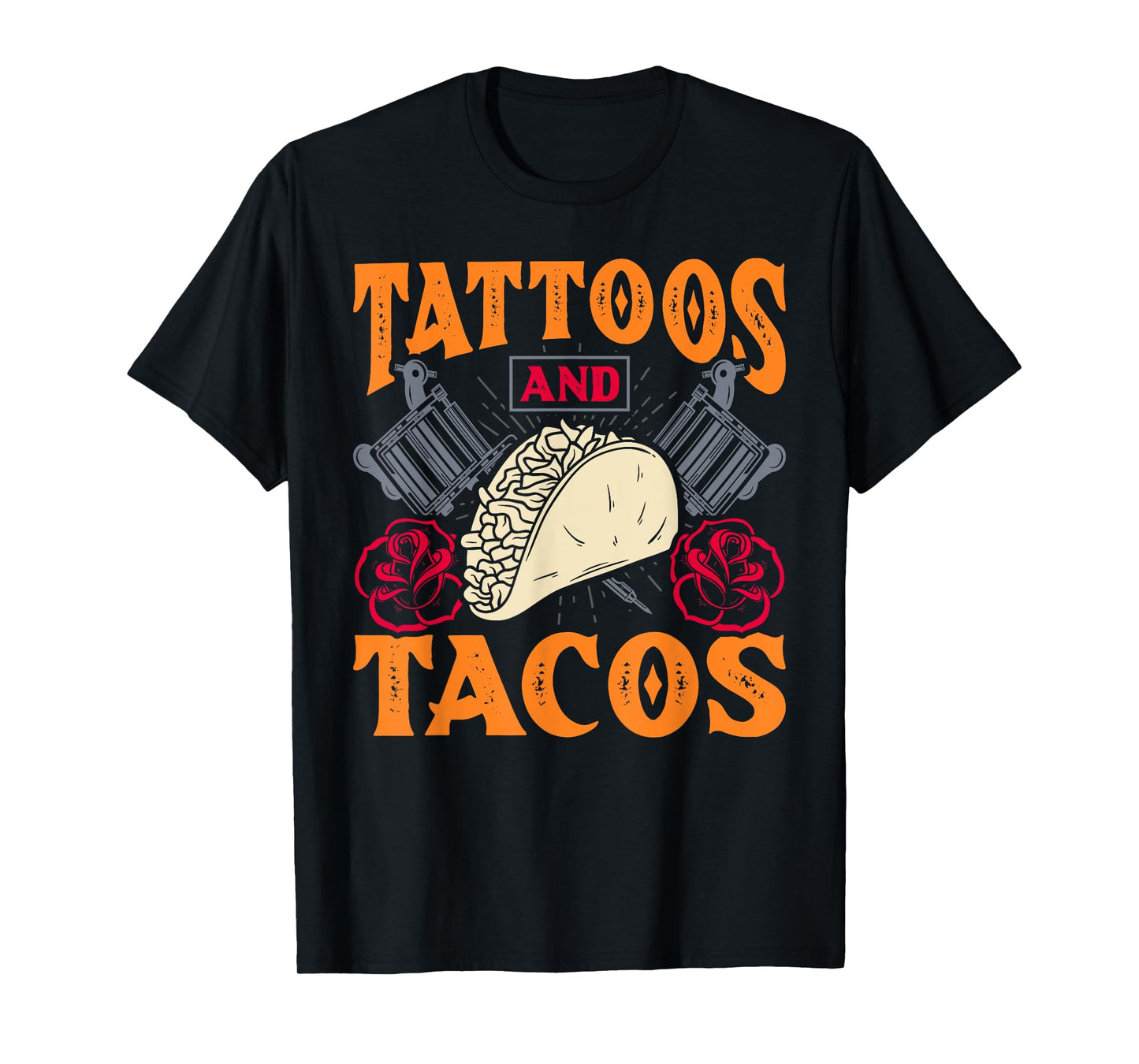 Tattoos and Tacos Funny Mexican Food Humor for Taco Lovers T-Shirt