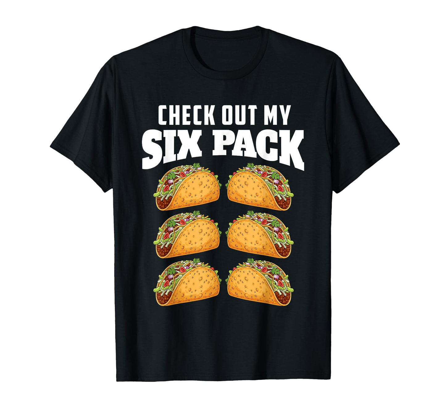 Check Out My Six Pack - Taco Lover Mexican Cinco de Mayo T-Shirt