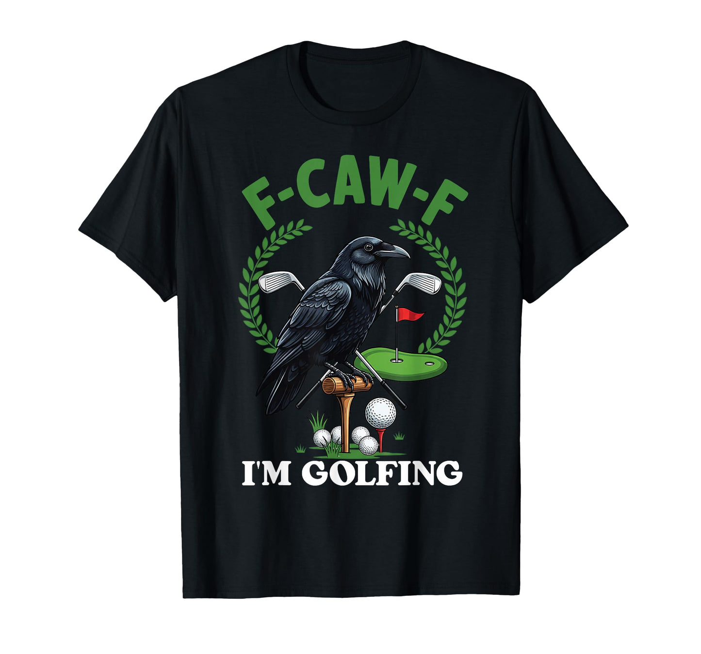 F-Caw-F Black Crow Funny Raven Saying Meme for Golf Lover T-Shirt