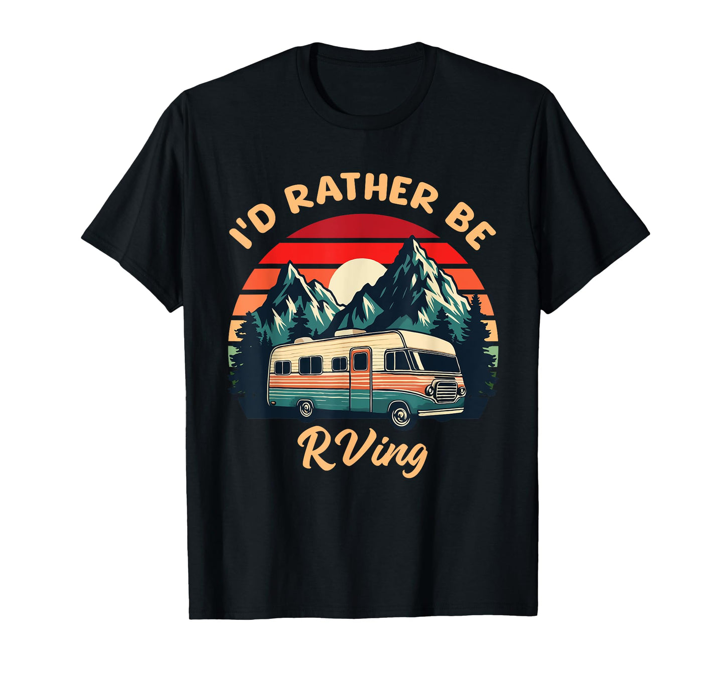 Funny RV Campers Vacation I'd Rather Be RVing T-Shirt
