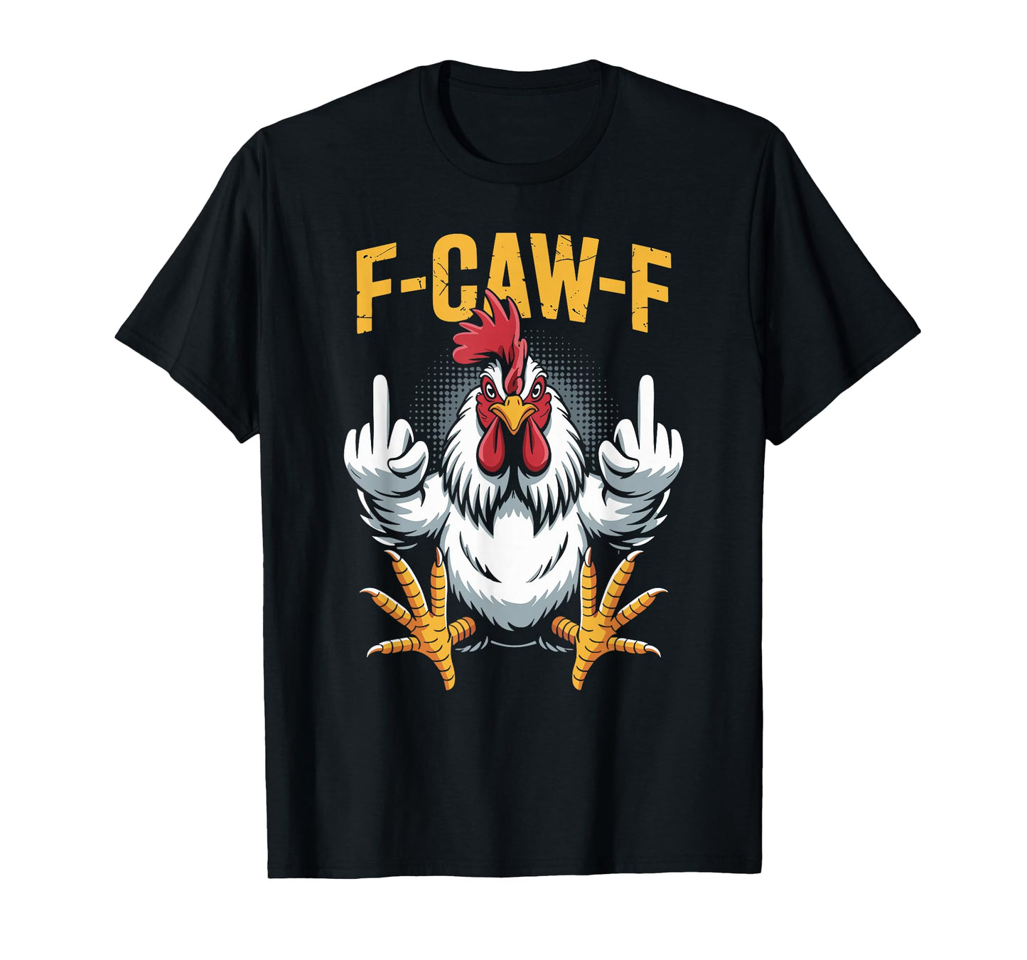 F-CAW-F Funny Chicken Rooster Meme Humor T-Shirt
