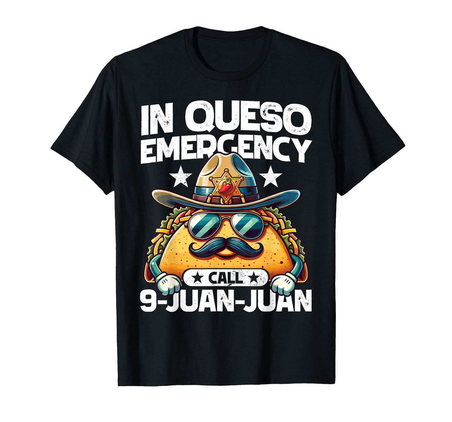In Queso Emergency call 9 Juan Juan! Funny Pun Cinco de Mayo T-Shirt