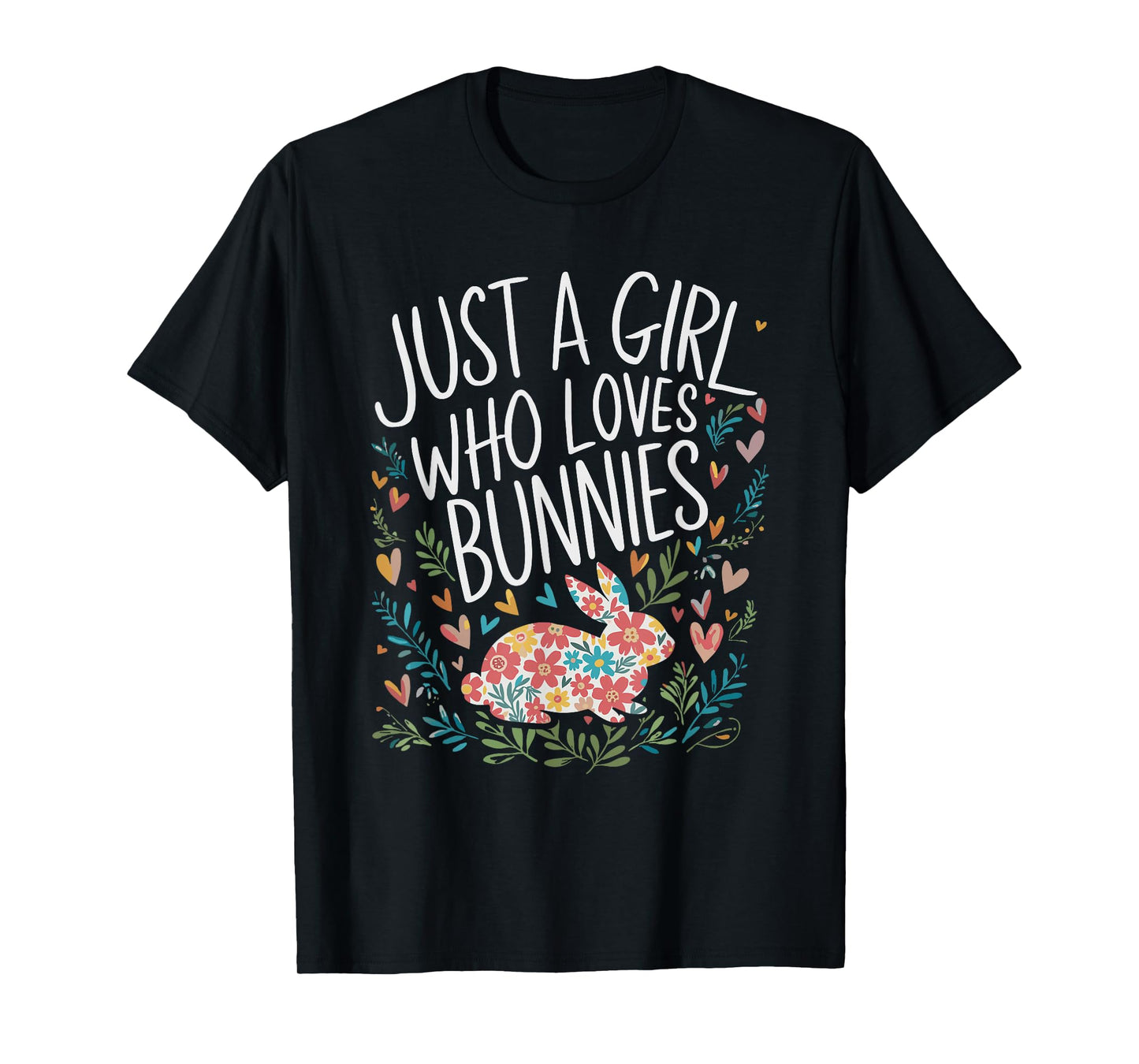 Cute Just A Girl Who Loves Bunnies Men Women Girls T-Shirt