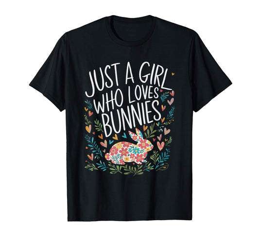 Cute Just A Girl Who Loves Bunnies Men Women Girls T-Shirt