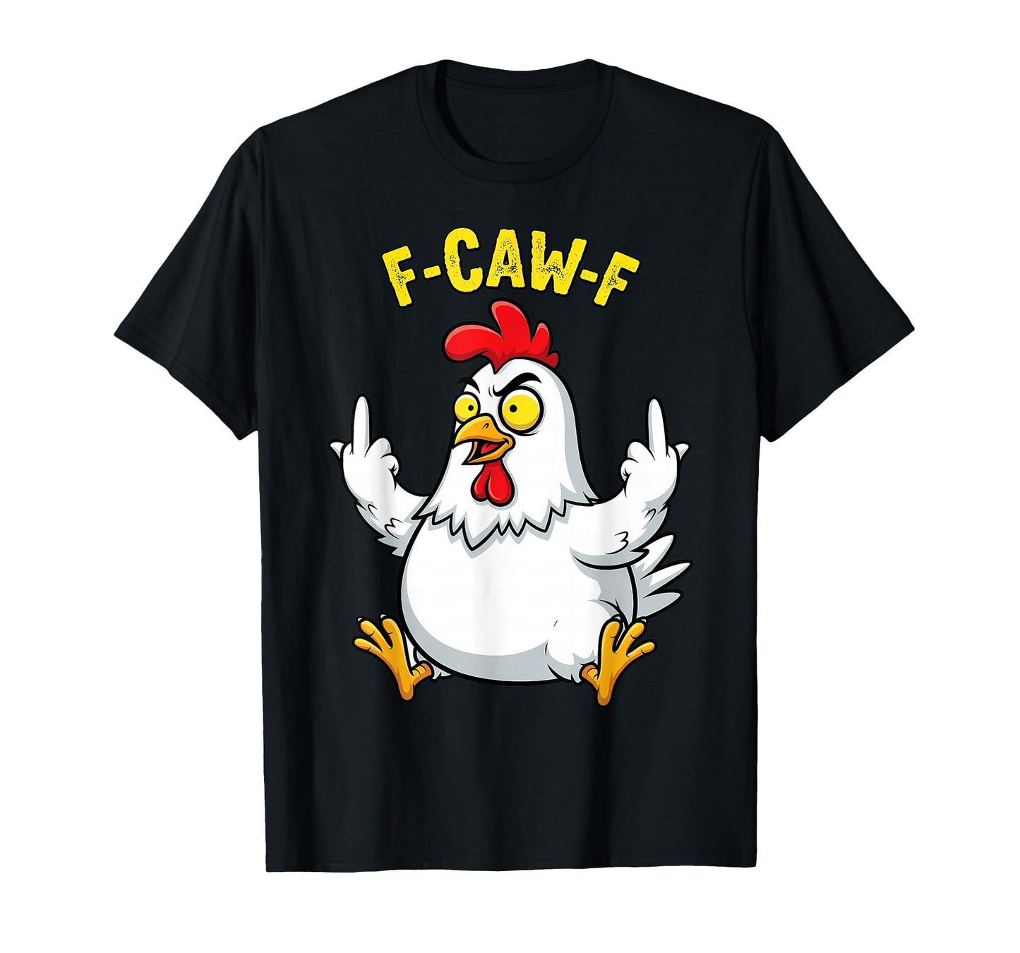 Funny Chicken Humor Quote F-Caw-F Rooster Meme F Caw F T-Shirt