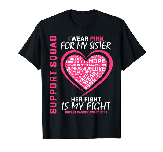 Support Squad Wear Pink Sister Breast Cancer Awareness Fight T-Shirt