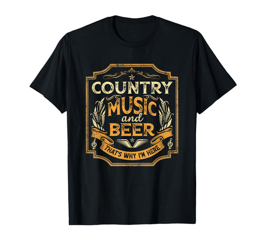 Country Music And Beer That's Why I'm Here Vintage Drinking T-Shirt