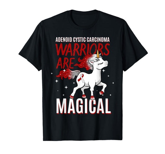 Warriors Are Magical Adenoid Cystic Carcinoma Adenoidcystic T-Shirt