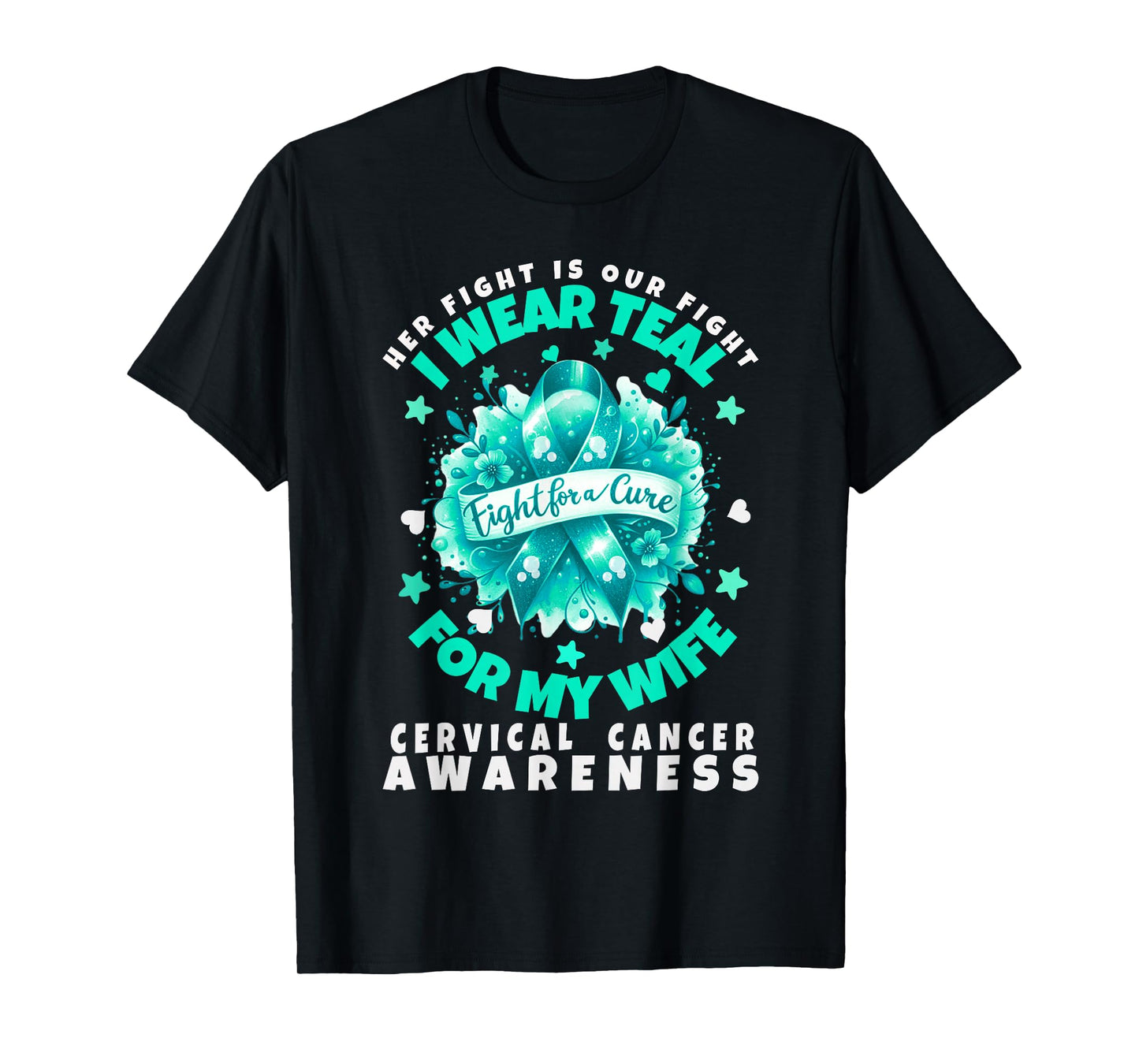 Cervical Cancer Her Fight is Our Fight Support for My Wife T-Shirt