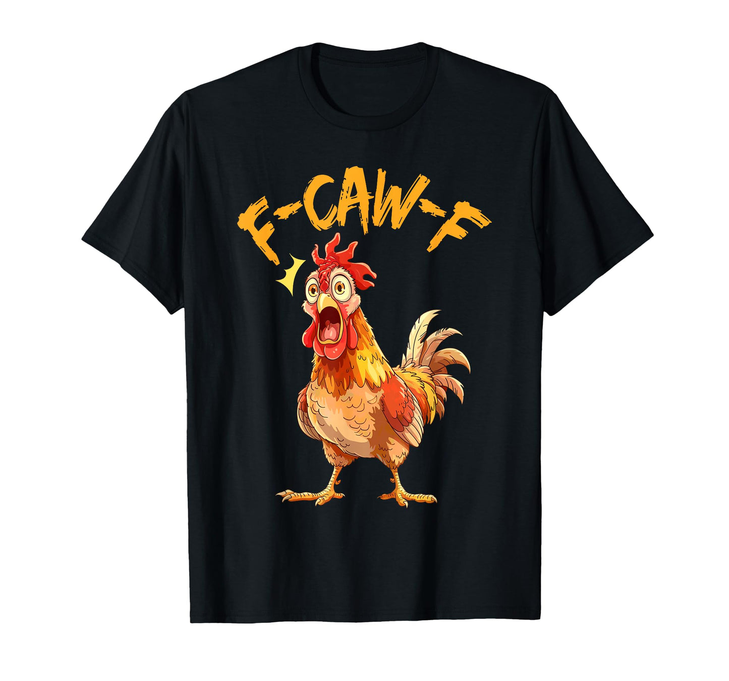 F-Caw-F Funny Chicken Humor F-Caw-F Quote Rooster Meme T-Shirt