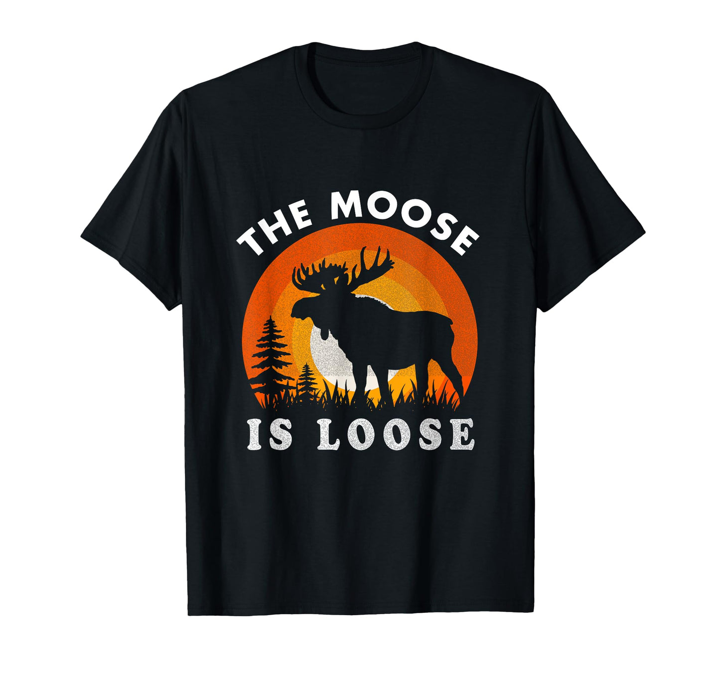 Retro Vintage Moose Is Loose Funny Moose Lover T-Shirt