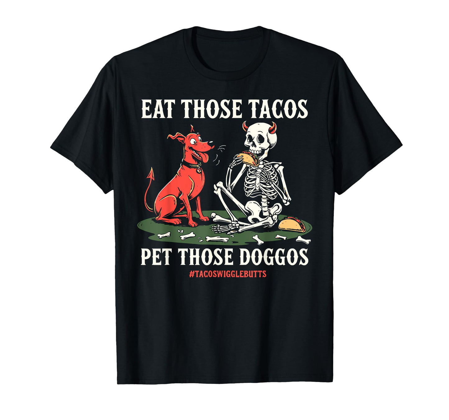 Eat Those Tacos Pet Those Doggos T-Shirt