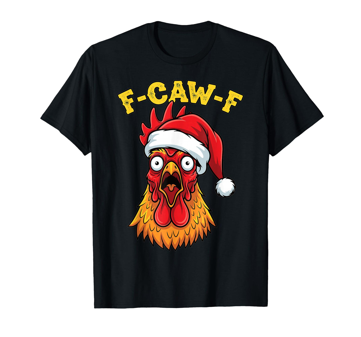 Funny Christmas Chicken F-Caw-F Holiday Humor T-Shirt