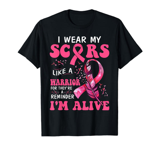 I Wear My Scars Like A Warrior Breast Cancer T-Shirt