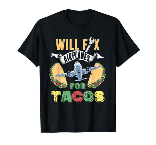 Aircraft Mechanic Shirt Funny Fix Airplanes Taco Lover Gift T-Shirt