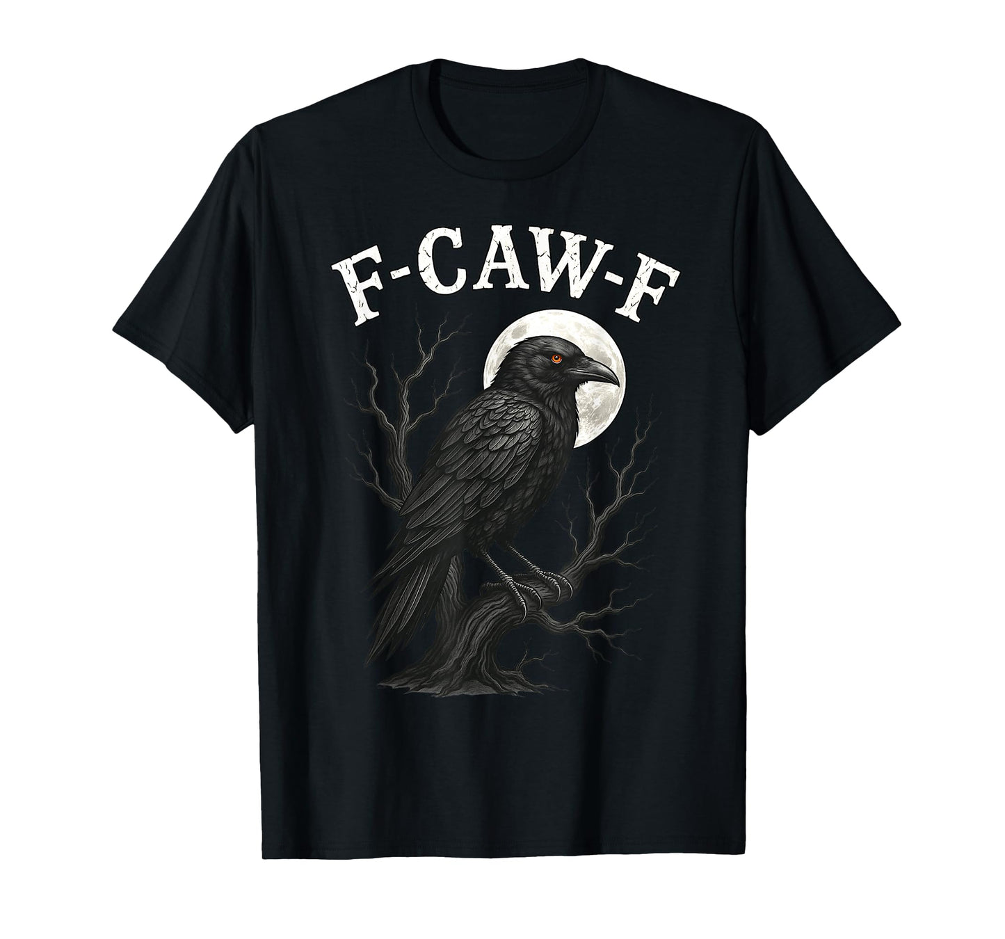 Funny F CAW F Crow Gothic Black Bird Adult Humor T-Shirt