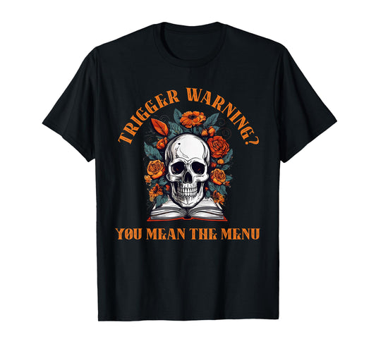 Dark Romance You Had Me at Trigger Warning Bookish Merch T-Shirt