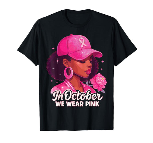 in October we wear Pink Breast Cancer Awareness T-Shirt
